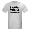 moustache mustache you a question funny tshirt li